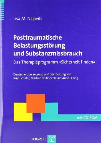 Posttraumatische Belastungsstörung und Substanzmissbrauch: Das Therapieprogramm "Sicherheit finden"