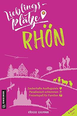 Lieblingsplätze Rhön (Lieblingsplätze im GMEINER-Verlag)