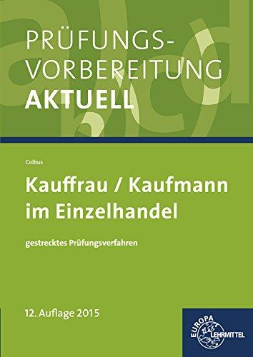 Prüfungsvorbereitung aktuell - Kauffrau/Kaufmann im Einzelhandel: gestrecktes Prüfungsverfahren