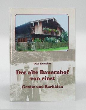 Der alte Bauernhof von einst: Geräte und Raritäten