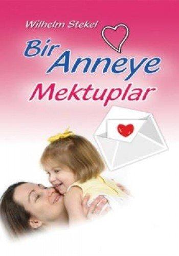 BİR ANNEYE MEKTUPLAR CİLTSİZ KÜÇÜK