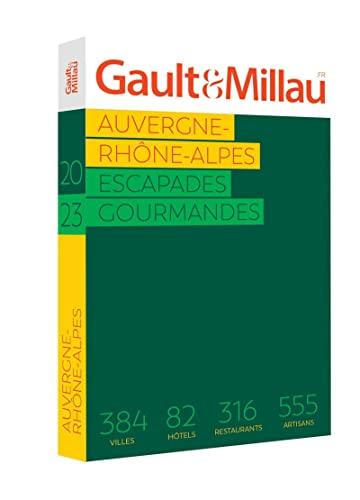 Auvergne-Rhône-Alpes : escapades gourmandes 2023 : 202 villes, 99 hôtels, 368 restaurants, 256 artisans