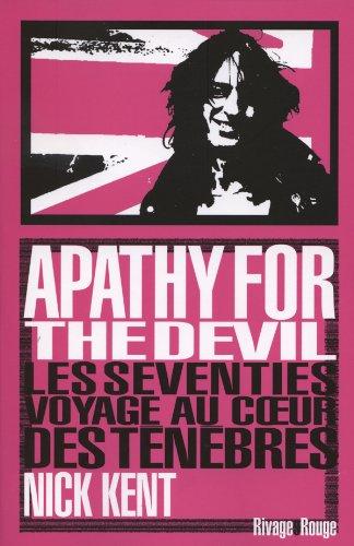 Apathy for the devil : les seventies, voyage au coeur des ténèbres