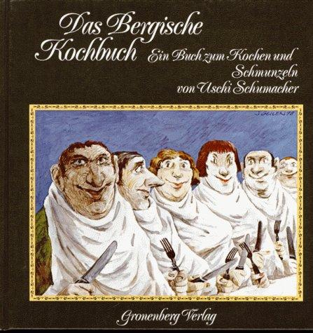 Das Bergische Kochbuch: Ein Buch zum Kochen und Schmunzeln