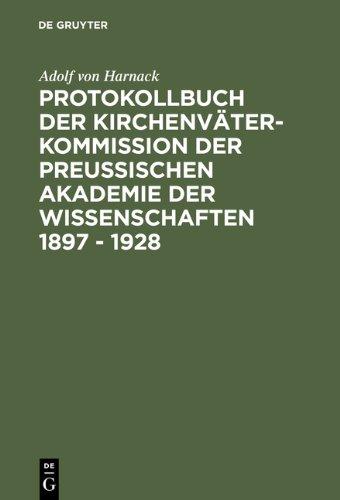 Protokollbuch der Kirchenväter-Kommission der Preußischen Akademie der Wissenschaften 1897 - 1928: Diplomatische Umschrift