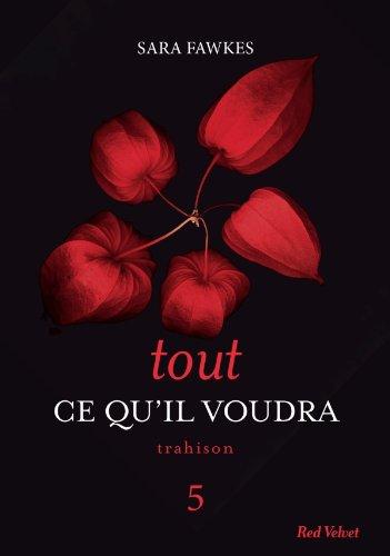 Tout ce qu'il voudra. Vol. 5. Trahison