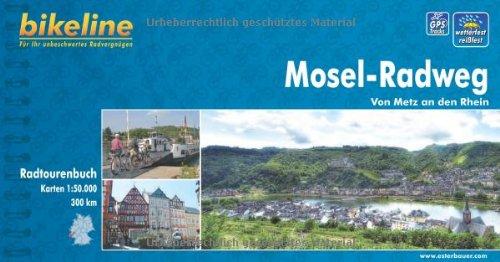 bikeline Radtourenbuch: Mosel Radweg. Von Metz an den Rhein, wetterfest/reißfest