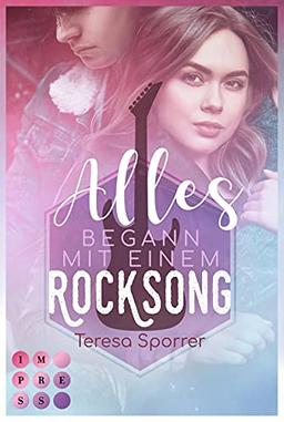 Alles begann mit einem Rocksong (Die Rockstar-Reihe): Musiker-Liebesroman voll unerwarteter Gefühle für Fans von Rockstar Romance