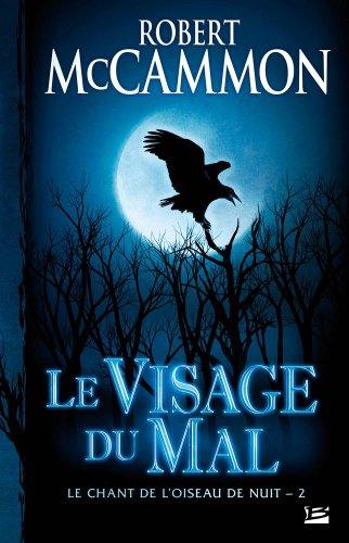 Le chant de l'oiseau de nuit. Vol. 2. Le visage du mal