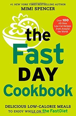 The FastDay Cookbook: Delicious Low-Calorie Meals to Enjoy while on The FastDiet