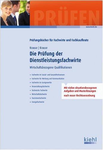 Die Prüfung der Dienstleistungsfachwirte: Wirtschaftsbezogene Qualifikationen