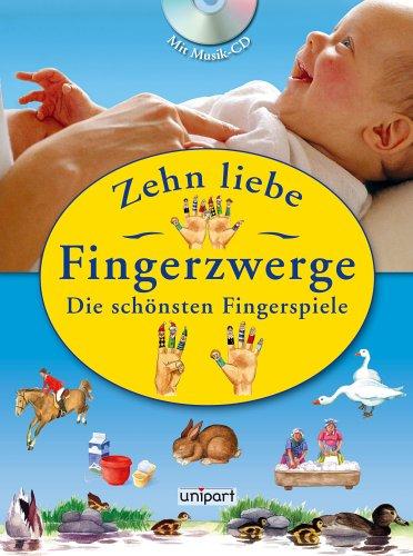 Zehn liebe Fingerzwerge: Die schönsten Fingerspiele