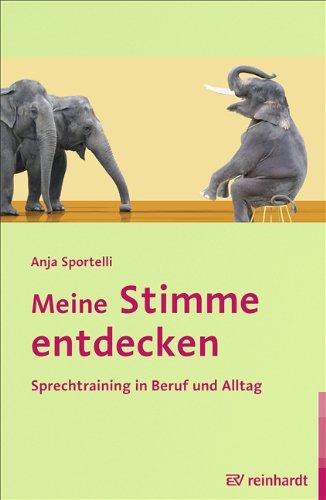 Meine Stimme entdecken: Sprechtraining in Beruf und Alltag