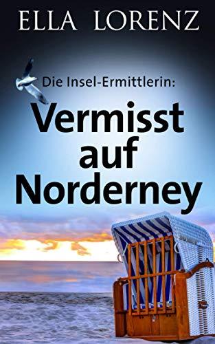 Vermisst auf Norderney: Die Insel-Ermittlerin, Ostfrieslandkrimi