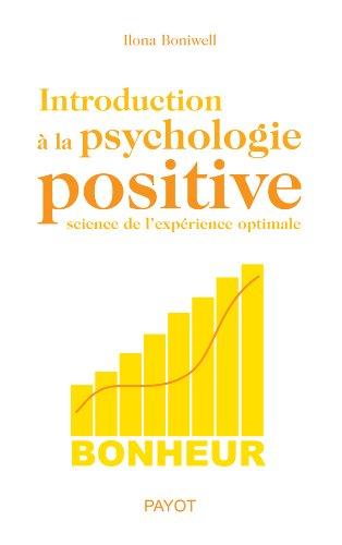 Introduction à la psychologie positive : science de l'expérience optimale