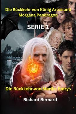 Die Rückkehr von Merlin: Emrys: Die Rückkehr von König Artus und Morgana Pendragon