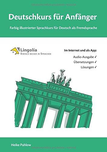 Deutschkurs für Anfänger: Farbig illustrierter Sprachkurs für Deutsch als Fremdsprache