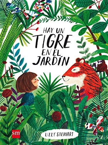 Hay un tigre en el jardín (Álbumes ilustrados)