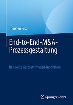 End-to-End M&A-Prozessdesign: Resiliente Geschäftsmodell-Innovation