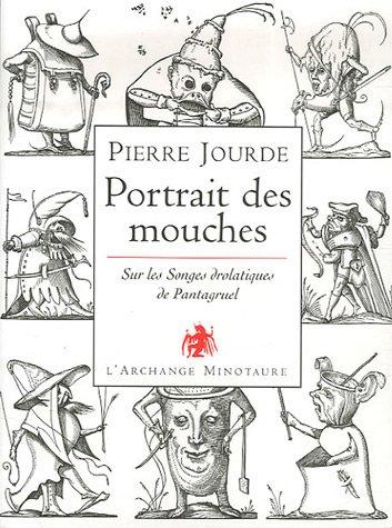 Portrait des mouches : sur les Songes drôlatiques de Pantagruel