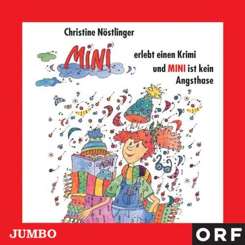 Mini erlebt einen Krimi und Mini ist kein Angsthase. CD: Und Mini ist kein Angsthase