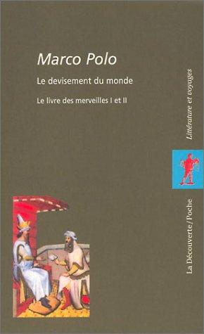 Le devisement du monde : le livre des merveilles I et II