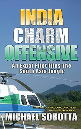 India Charm Offensive: An Expat Pilot Flies The South Asia Jungle