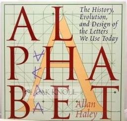 Alphabet:The History, Evolution, and Design of the Letters We Use Today