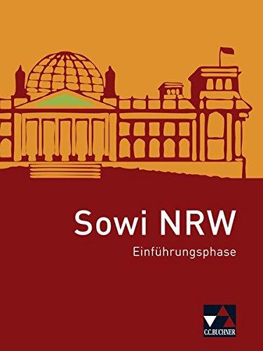 Sowi NRW - neu / Unterrichtswerk für Sozialwissenschaften in der gymnasialen Oberstufe in Nordrhein-Westfalen: Sowi NRW - neu / Sowi NRW ... in der gymnasialen Oberstufe...