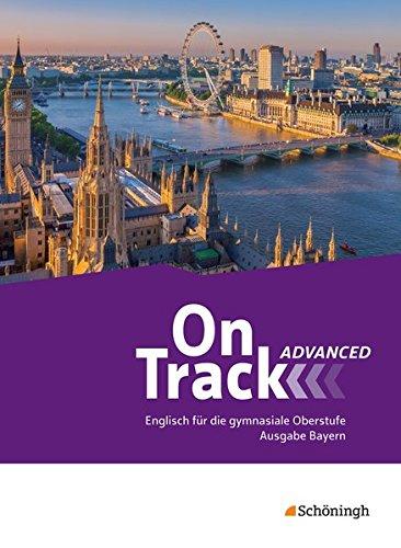 On Track Advanced - Englisch für die gymnasiale Oberstufe in Bayern: Schülerband