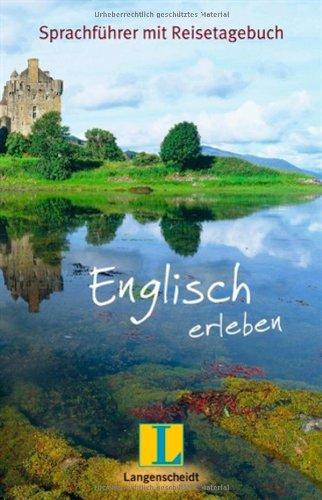 Langenscheidt Englisch erleben: Sprachführer mit Reisetagebuch (Langenscheidt Sprachführer Sonderausgabe 2011)