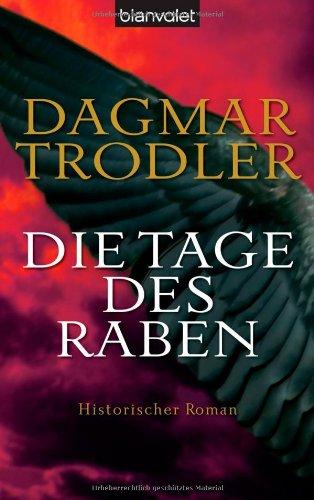 Die Tage des Raben: Historischer Roman