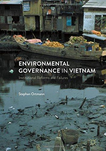 Environmental Governance in Vietnam: Institutional Reforms and Failures