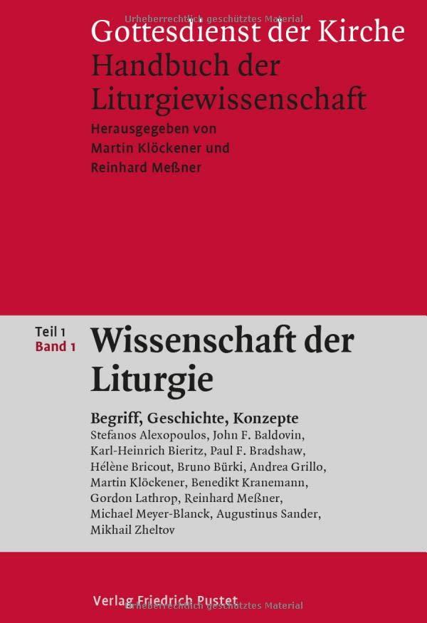 Gottesdienst der Kirche. Handbuch der Liturgiewissenschaft / Wissenschaft der Liturgie: Begriff, Geschichte, Konzepte