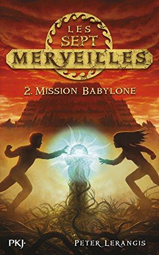 Les sept merveilles. Vol. 2. Mission Babylone