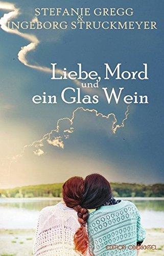 Liebe, Mord und ein Glas Wein (Erzählungen)