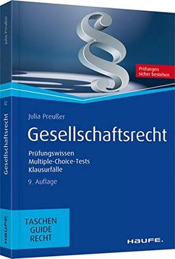 Gesellschaftsrecht: Prüfungswissen, Multiple-Choice-Tests, Klausurfälle (Haufe TaschenGuide)