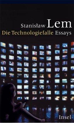 Die Technologiefalle: Essays