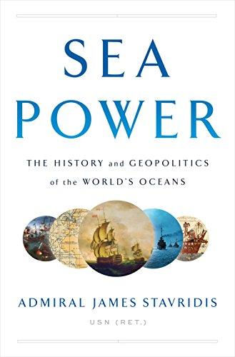 Sea Power: The History and Geopolitics of the World's Oceans