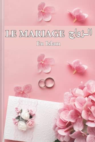 le mariage (islam): le mariage en islam | selon le coran et la sunna | tiré du livre de mariage sahih mouslim | hadith islam en français