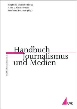 Handbuch Journalismus und Medien (Praktischer Journalismus)