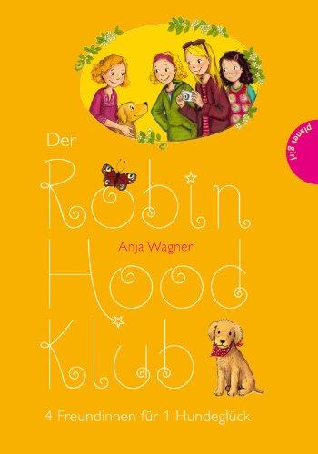 Der Robin-Hood-Klub 04: 4 Freundinnen für 1 Hundeglück