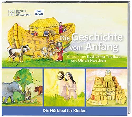 Die Geschichte vom Anfang. Die Hörbibel für Kinder. Gelesen von Katharina Thalbach und Ulrich Noethen. Wie Himmel und Erde entstanden – Adam und Eva – ... Abel – Noahs Arche – Die Stadt und der Turm