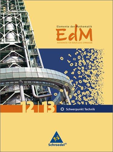 Elemente der Mathematik für wirtschaftliche Gymnasien: Elemente der Mathematik für berufliche Gymnasien - Ausgabe 2010 für Nordrhein-Westfalen: ... Technik: Schwerpunkt Technik. Ausgabe 2010