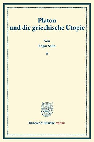 Platon und die griechische Utopie. (Duncker & Humblot reprints)