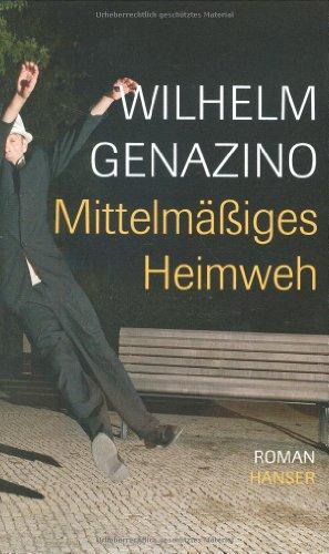 Mittelmäßiges Heimweh: Roman