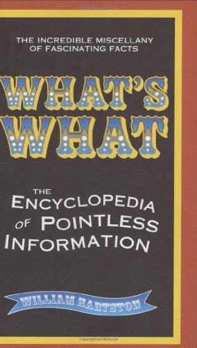 What's What: The Encyclopedia of Pointless Information