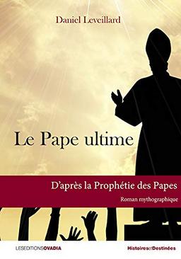 Le pape ultime : roman mythographique