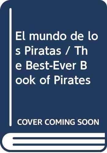 El mundo de los Piratas / The Best-Ever Book of Pirates