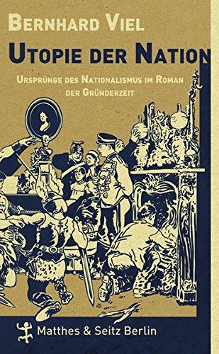 Utopie der Nation: Ursprünge des Nationalismus im Roman der Gründerzeit (Blaue Reihe Wissenschaft)